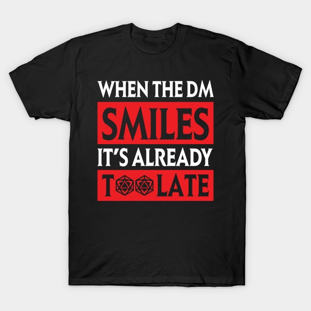 DnD Design When the DM Smiles T-Shirt by OfficialTeeDreams